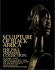 Sculpture of Black Africa, The Paul Tishman Collection