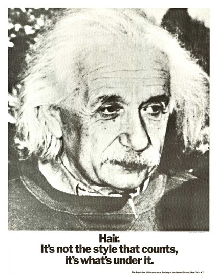 Einstein, Hair.  It's not the style …