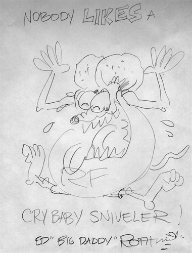 Ed Big Daddy Roth Original Pencil Drawing Nobody Likes A Crybaby Sniveler!