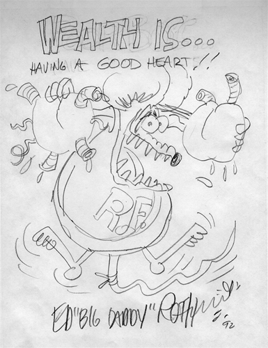Ed Big Daddy Roth Original Pencil Drawing Wealth is Having A Good Heart
